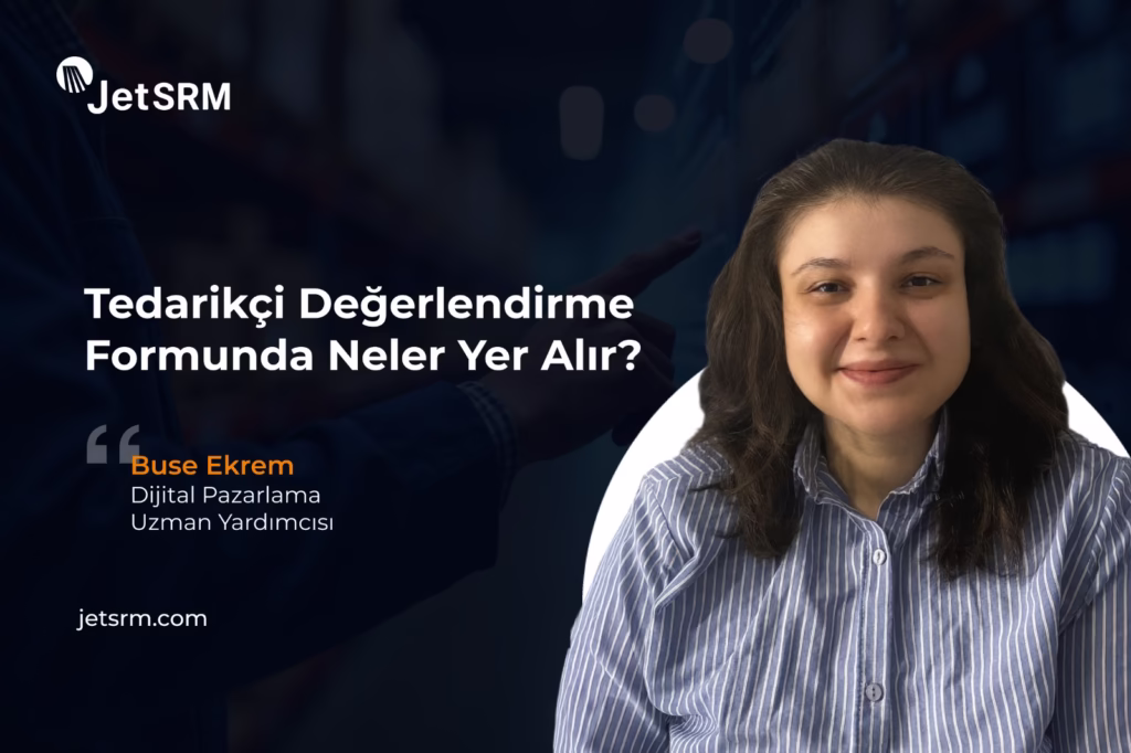 Tedarikçi Değerlendirme Formunda Neler Yer Alır?