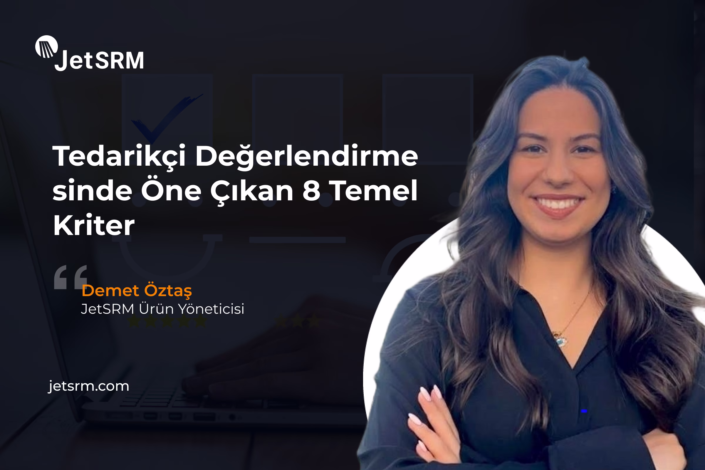 Tedarikçi Değerlendirmesinde Öne Çıkan 8 Temel Kriter  (1)
