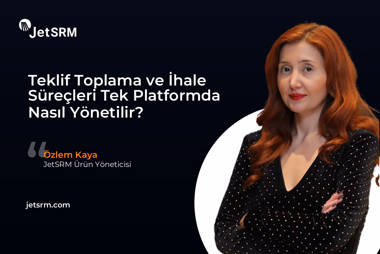 Teklif Toplama ve İhale Süreçleri Tek Platformda Nasıl Yönetilir? - Özlem Kaya