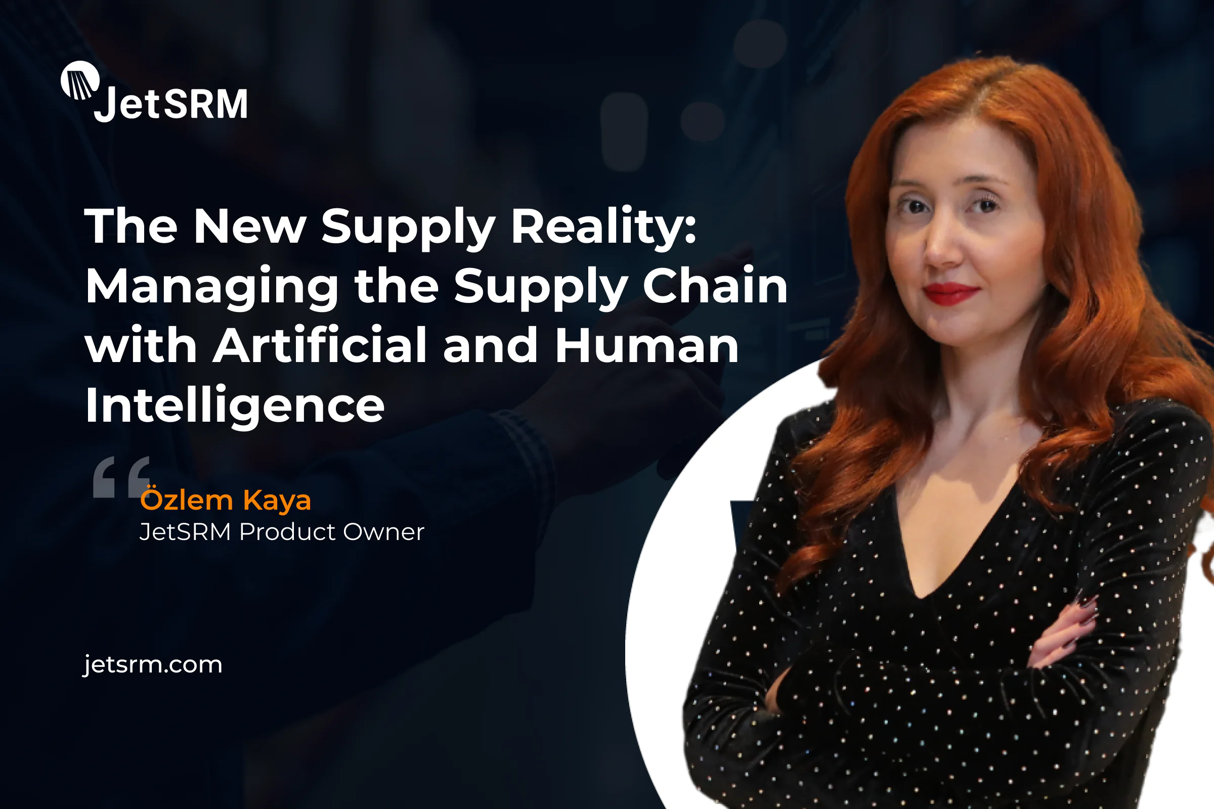 The New Supply Reality: Managing the Supply Chain with Artificial and Human Intelligence