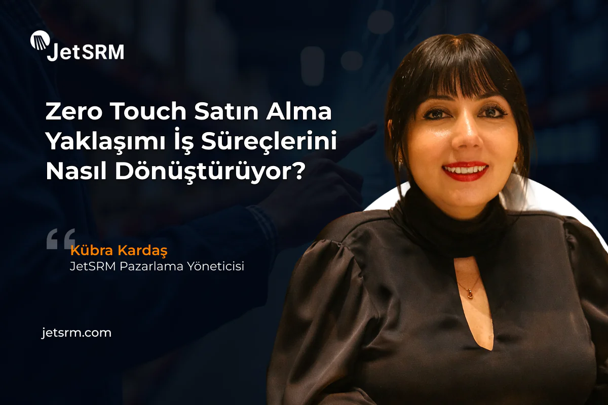 Zero Touch Satın Alma Yaklaşımı İş Süreçlerini Nasıl Dönüştürüyor