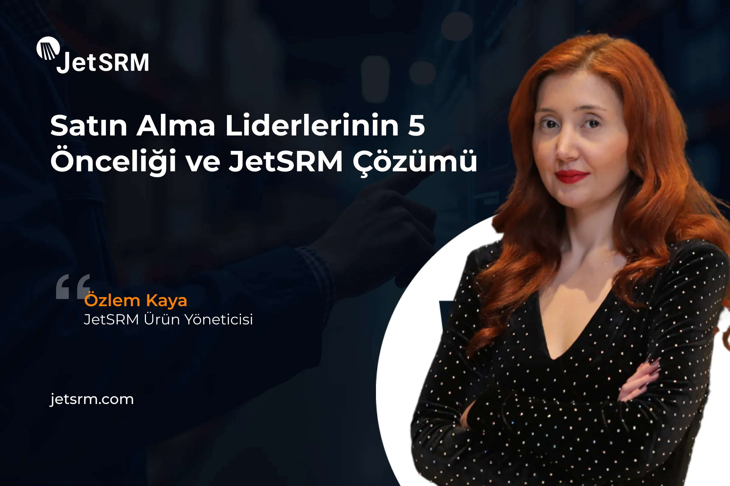 2026’da Satın Alma Liderlerinin 5 Önceliği ve JetSRM SRM Çözümü